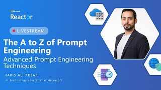 The A to Z of Prompt Engineering - Advanced Prompt Engineering Techniques