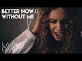 Better Now (Post Malone) / Without Me (Halsey | Lauryn Evans