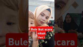 Nonton acara nikah saudara saya, dia juga menikah sama bule🤭 #vlog #bule #anakbule