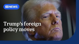 What have we learned about Trump's foreign policy after week 1? | ABC NEWS