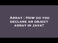 Array : How do you declare an object array in Java?