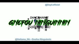 Saitama 9ki - Gnéfou ninguin nin