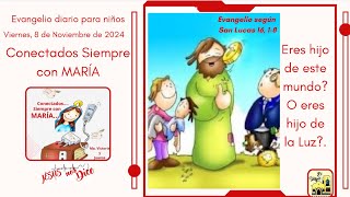 Viernes 8 de noviembre de 2024, evangelio diario para niños según San Lucas 16, 1-8