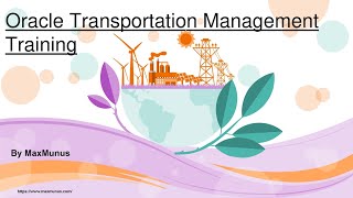 ORACLE TRANSPORTATION MANAGEMENT Training–ORACLE TRANSPORTATION MANAGEMENT Online Training