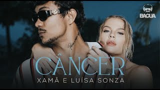 Xamã Feat. Luísa Sonza - Câncer (Prod. DJ Gustah)