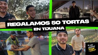 REGALAMOS 50 TORTAS EN TIJUANA - LOS CHAVOZ TEAM