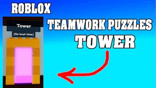 Roblox TEAMWORK PUZZLES Walkthrough [ Tower ] [ Beginner's Guide ] [ Two Player ]