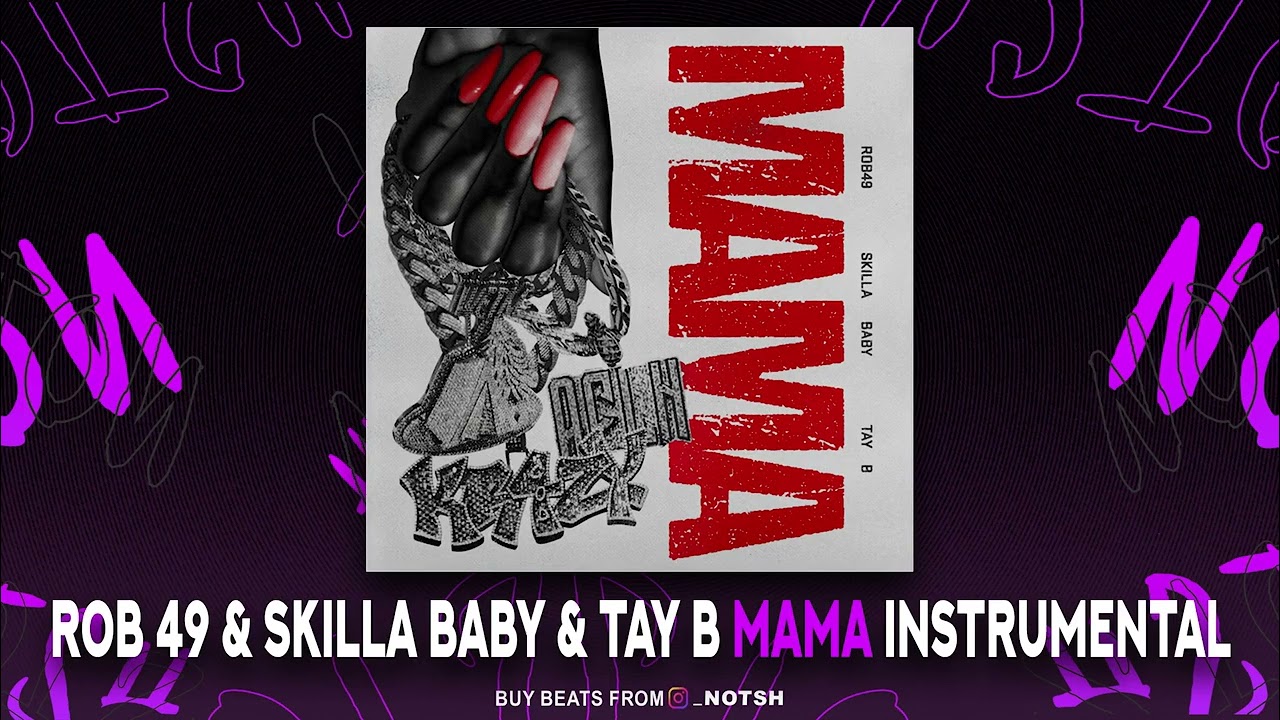 Rob49 & Skilla Baby & Tay B - Mama (Instrumental) - YouTube