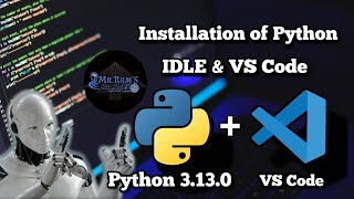 #2 Python Setup: Install IDLE & VS CODE | Python IDE | Installation of Python IDLE and VS Code