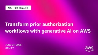 Transform prior authorization workflows with generative AI on AWS