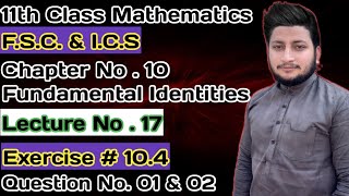 11th Class Math || Ch 10 Trigonometric Identities || Exercise 10.4 Question 1 and 2