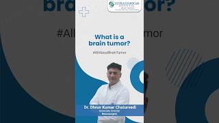 What is a brain tumor?