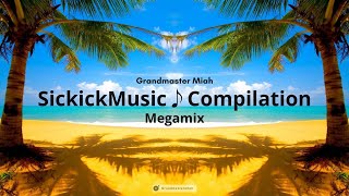Sick ♫ Sickickmusic ♫ Compilation ♫ Non Stop ♫ Work Of Art ♫ Sickmix Remix Mega Mix ♫ Mashup ♫ Vibes