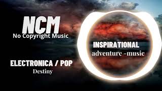 Amazing adventurous & inspirational electronic pop Background music For Video Copyright free Destiny