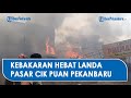 Pasar Cik Puan Pekanbaru Kembali Terbakar