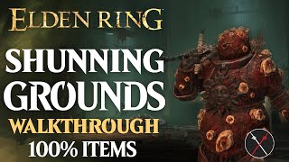 Shunning Grounds Walkthrough: ALL NPC, Secrets, All Items Elden Ring Playthrough Guide