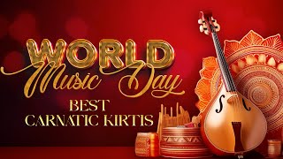 World music Day  Best Carnatic Kirthis | Tamil Songs | Naneke Badavanu | Akhilandeswari | Thillana