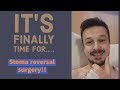 It's time for my stoma reversal surgery!