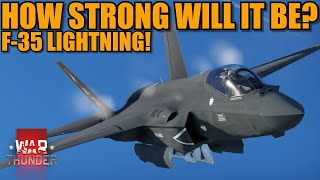 WOULD the F-35 LIGHTNING be OP if ADDED NOW? HOW GOOD would it be? - War Thunder