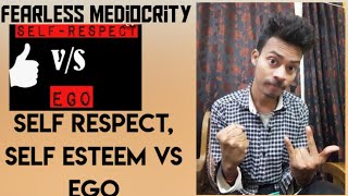 SELF-RESPECT 🆚 EGO|| EGO and self respect difference#selfrespect#ego#pride#selfesteem