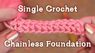 Single Crochet Chainless Foundation Tutorial