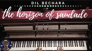 The Horizon Of Saudade - Dil Bechara | A.R. Rahman | Bollywood | Piano Cover | Rishabh D A
