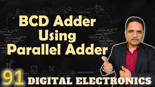 BCD Adder Using Parallel Adder: Truth Table, Working, Design, and Circuit