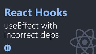 React Hooks Tutorial 11 | useEffect with incorrect dependency | English