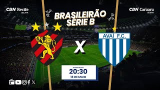 SPORT 1 X 2 AVAÍ AO VIVO - SÉRIE B com o time de craques do Futebol Globo CBN
