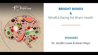 BRIGHT MINDS & Mindful Eating for Brain Health, with Dr. Sandlin Lowe & Karen Mayo
