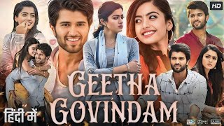 Geetha Govindam Full Hindi Movie || Vijay Deverakonda \u0026 Rashmika Mandanna || Geetha Govindam Movie