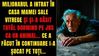 MILIONARUL A INTRAT ÎN CASA MAMEI SALE VITREGE ȘI ȘI-A GĂSIT TATĂL DORMIND PE JOS CA UN ANIMAL…