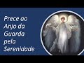 Prece Pedindo Ajuda ao Anjo da Guarda por Serenidade, Equipe Bezerra de Menezes