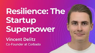 Vincent Delitz: Mastering Startup Success with Resilience and Engagement