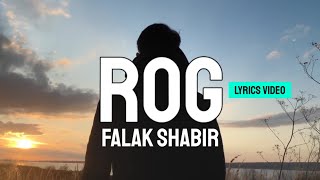 Falak Shabir - Rog (Lyrics Video)