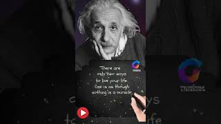 Miracles of life. Albert Einstein Quotes will make you a genius.