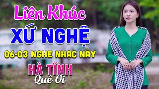 06-03 Nghe Liên Khúc Dân Ca Xứ Nghệ - Hà Tĩnh Quê Ơi - LK Dân Ca Xứ Nghệ Mới Nhất 2025