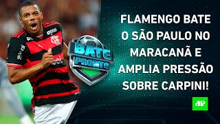 Flamengo VENCE, LIDERA, e Carpini BALANÇA no São Paulo; Corinthians PERDE com FALHAS! | BATE-PRONTO
