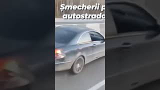 Șmecherii pe autostrada!