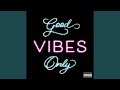 Good Vibes Only (feat. TKDre)