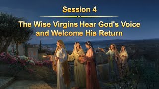 Session 4: The Wise Virgins Hear God's Voice and Welcome His Return