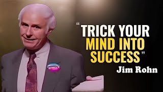 Jim Rohn - Trick Your Mind Into Success - Best Motivational Speech Video