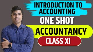 INTRODUCTION TO ACCOUNTING | ONE SHOT | CLASS 11 ACCOUNTANCY COMPLETE REVISION IN EASIEST WAY