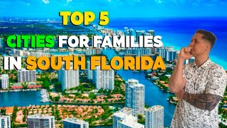 Top 5 Family friendly Cities in Broward County, South Florida