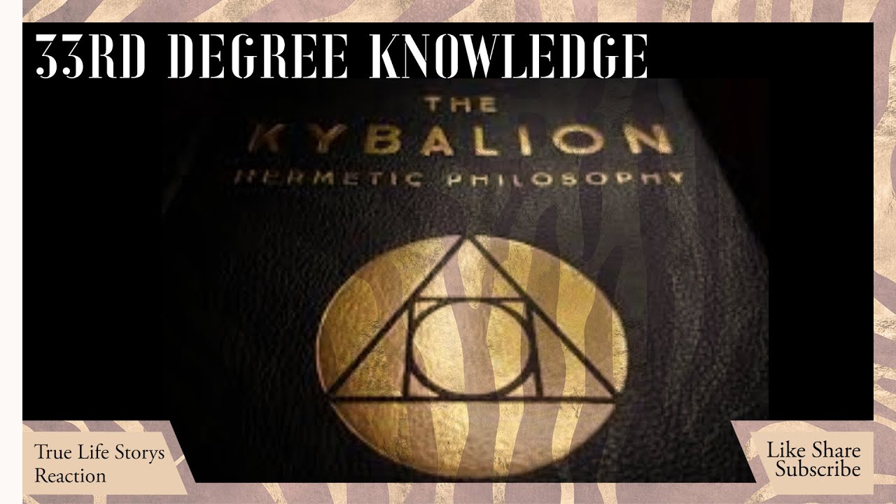 33rd Degree Knowledge The Kybalion Youtube