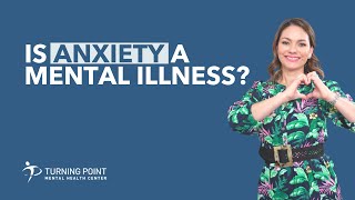 Is Anxiety A Mental Illness?