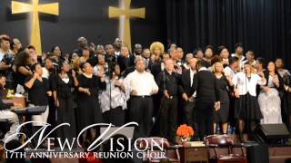 New Vision Reunion Choir - Praise Him