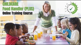 CHILDCARE Food Handler (PLUS) Training Course $19.95