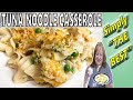 SIMPLY THE BEST TUNA NOODLE CASSEROLE RECIPE | Cook with Me Easy Casserole