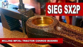 SIEG SX2P: MILLING MF35x TRACTOR CONROD BEARINGS